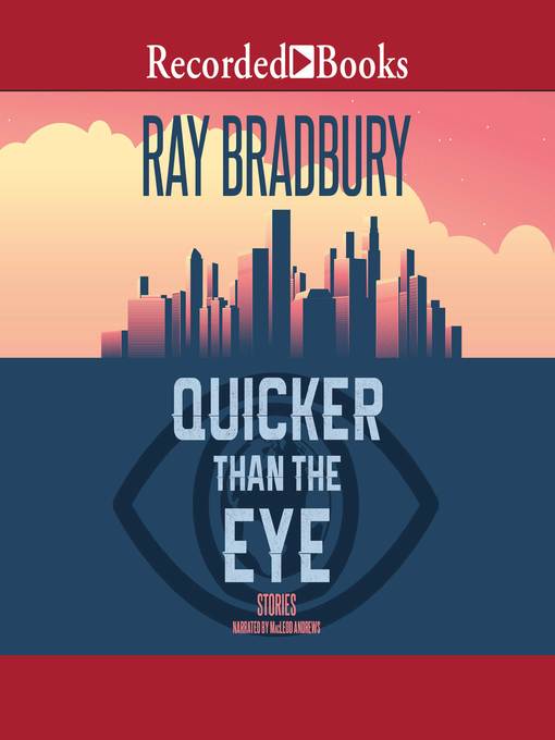Title details for Quicker Than the Eye by Ray Bradbury - Available